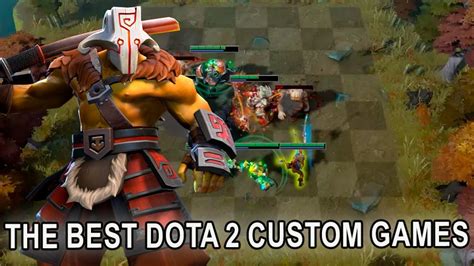 The best Dota 2 custom games .